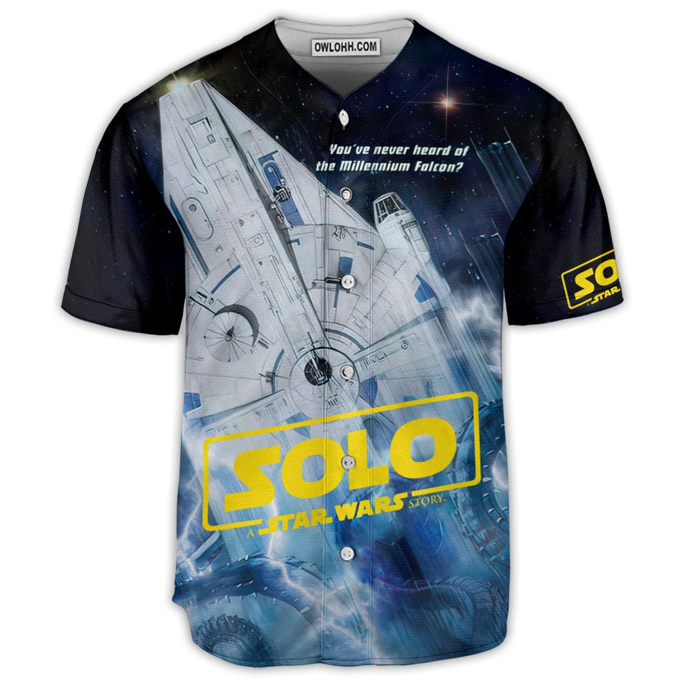 Solo SW You’ve Never Heard Of The Millennium Falcon - Baseball Jersey - Chic Loom